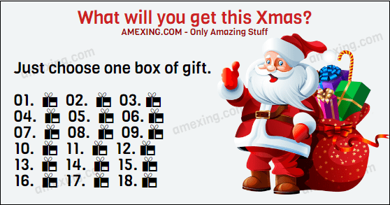 What will you get this Xmas? 🎅 Just choose one box of gift. 01. 📦 02. 📦 03. 📦 04. 📦 05. 📦 06. 📦 07. 📦 08. 📦 09. 📦 10. 📦 11. 📦 12. 📦 13. 📦 14. 📦 15. 📦 16. 📦 17. 📦 18. 📦 🎅🎅🎅 Reply Fast..🎅🎅🎅