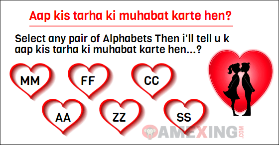Select any pair of Alphabets Then i'll tell u k aap kis tarha ki muhabat karte hen?  MM FF CC AA ZZ SS  Reply Fast